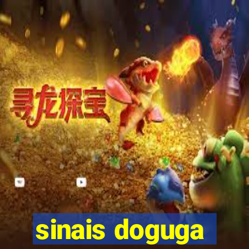 sinais doguga